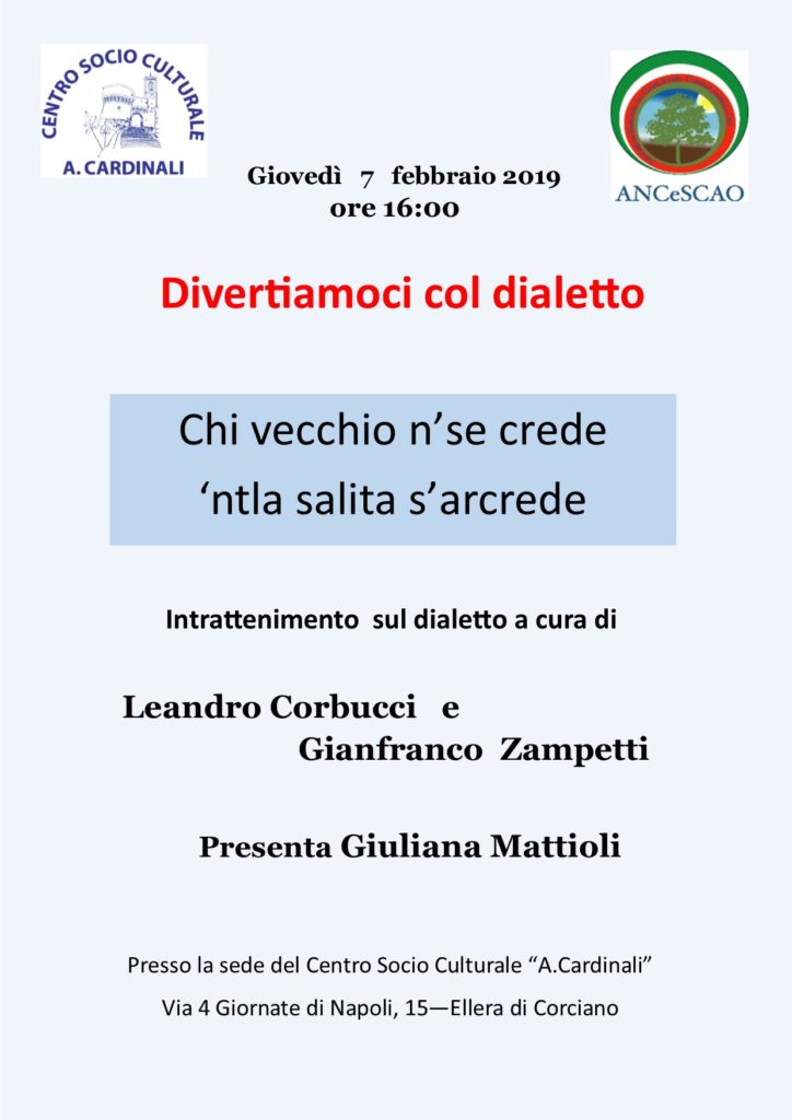 Giovedì 7 febbraio 2019 alle ore 16 intrattenimento sul dialetto a cura di Leandro Corbucci e Gianfranco Zampetti. Presenta Giuliana Mattioli